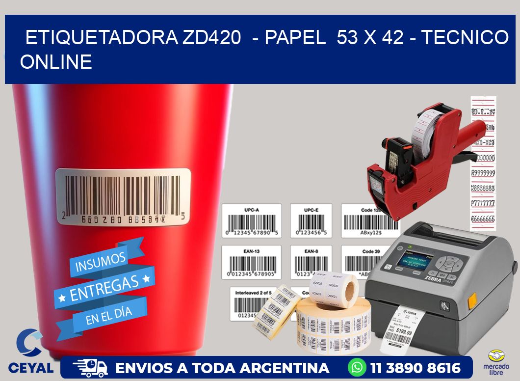 ETIQUETADORA ZD420  - PAPEL  53 x 42 - TECNICO ONLINE