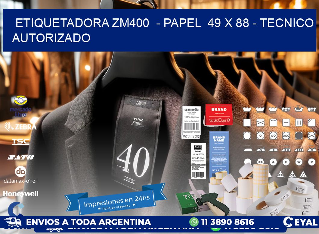 ETIQUETADORA ZM400  - PAPEL  49 x 88 - TECNICO AUTORIZADO