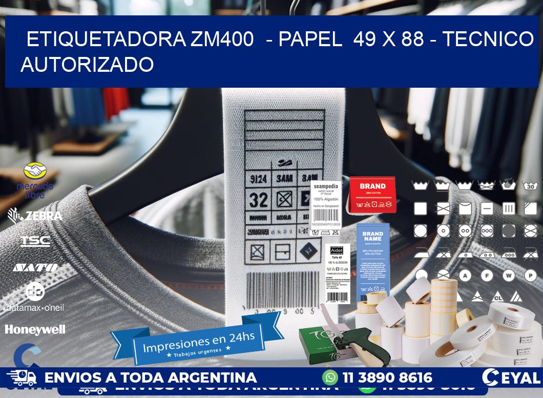 ETIQUETADORA ZM400  - PAPEL  49 x 88 - TECNICO AUTORIZADO