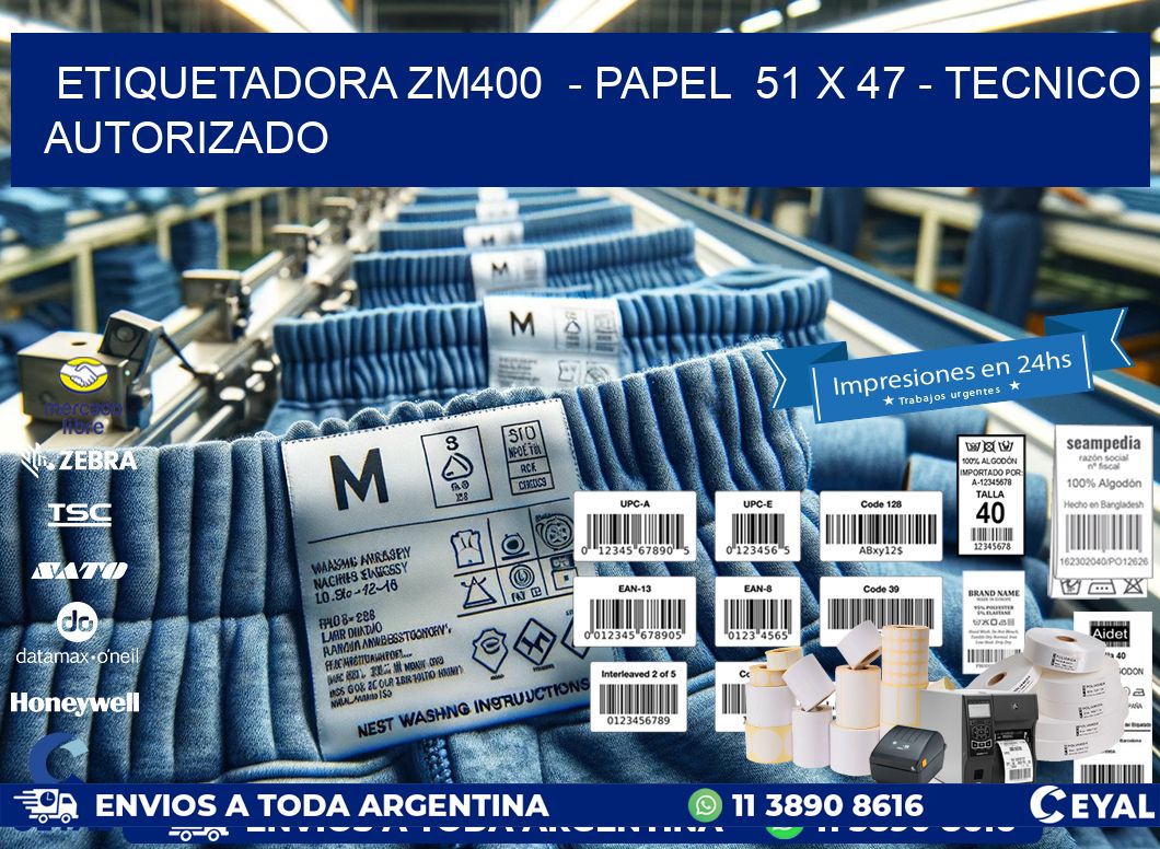 ETIQUETADORA ZM400  - PAPEL  51 x 47 - TECNICO AUTORIZADO