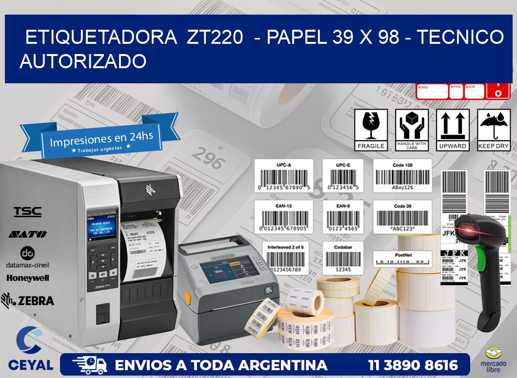 ETIQUETADORA  ZT220  - PAPEL 39 x 98 - TECNICO AUTORIZADO