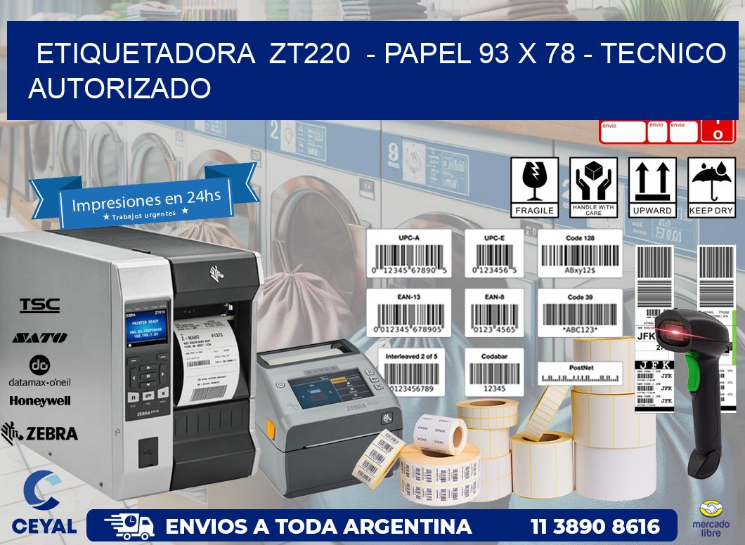 ETIQUETADORA  ZT220  - PAPEL 93 x 78 - TECNICO AUTORIZADO