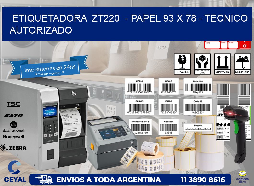 ETIQUETADORA  ZT220  - PAPEL 93 x 78 - TECNICO AUTORIZADO