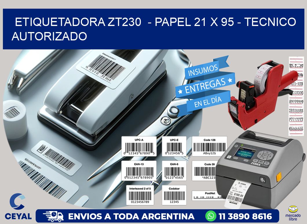 ETIQUETADORA ZT230  – PAPEL 21 x 95 – TECNICO AUTORIZADO