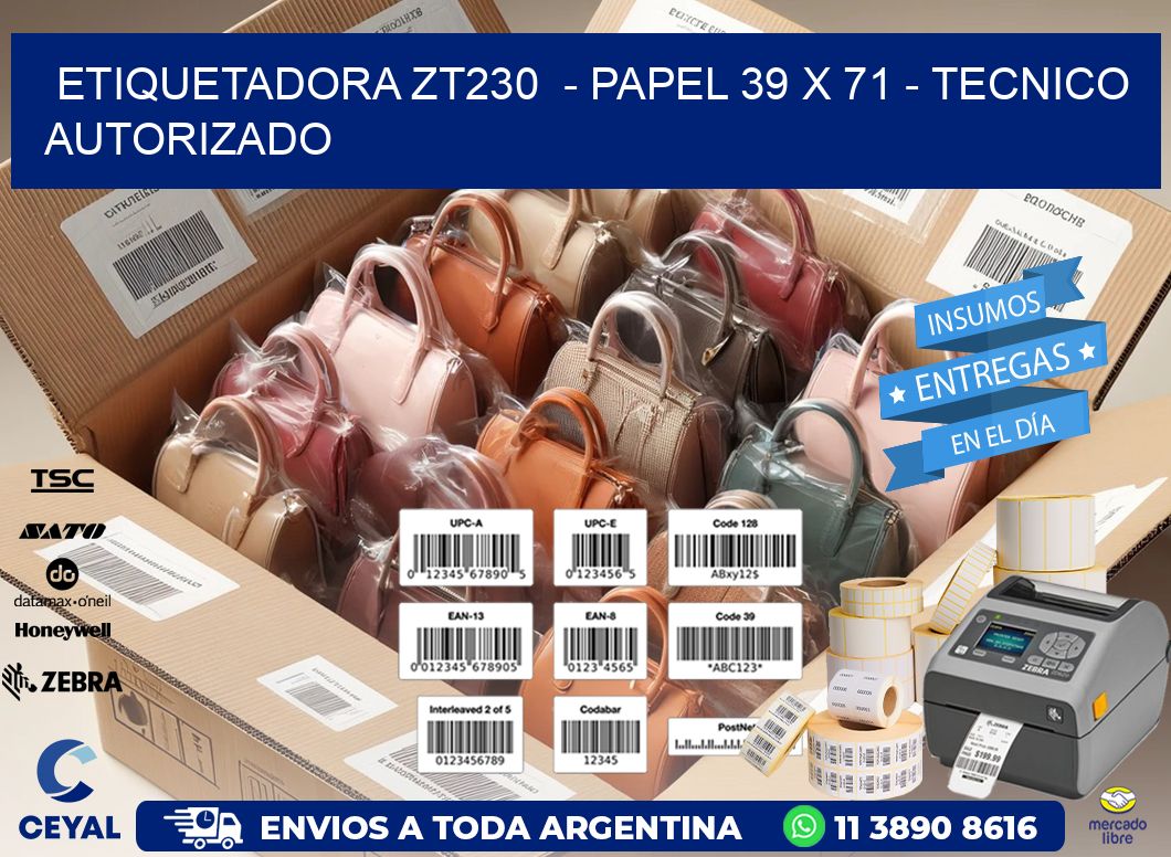 ETIQUETADORA ZT230  - PAPEL 39 x 71 - TECNICO AUTORIZADO