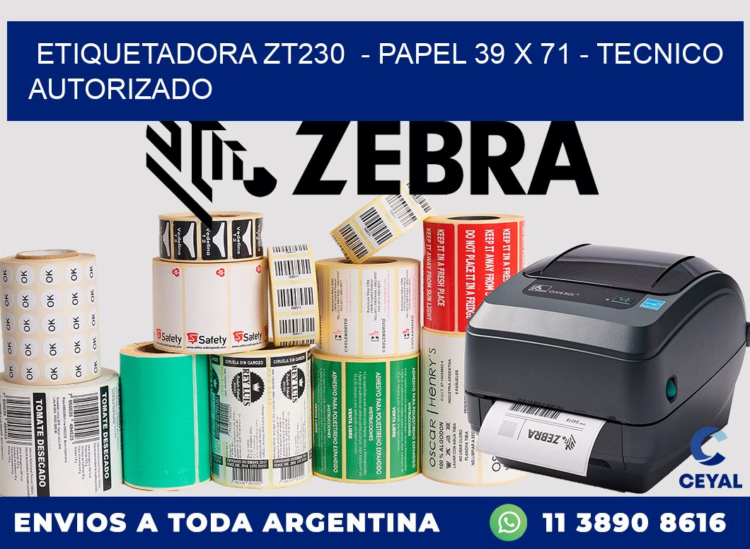 ETIQUETADORA ZT230  - PAPEL 39 x 71 - TECNICO AUTORIZADO