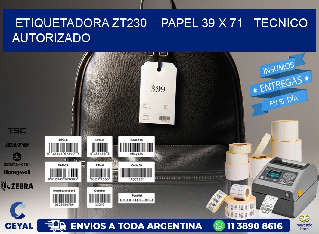 ETIQUETADORA ZT230  - PAPEL 39 x 71 - TECNICO AUTORIZADO