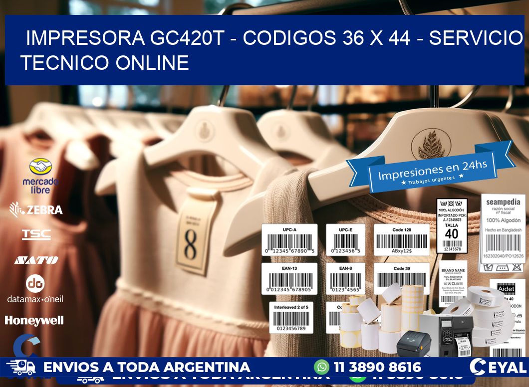 IMPRESORA GC420T - CODIGOS 36 x 44 - SERVICIO TECNICO ONLINE