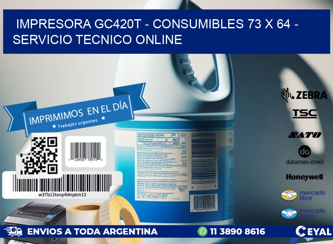 IMPRESORA GC420T - CONSUMIBLES 73 x 64 - SERVICIO TECNICO ONLINE