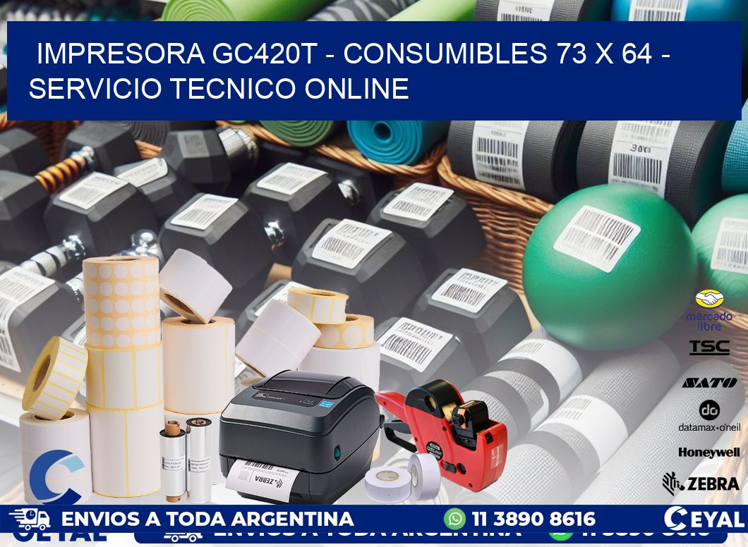 IMPRESORA GC420T - CONSUMIBLES 73 x 64 - SERVICIO TECNICO ONLINE