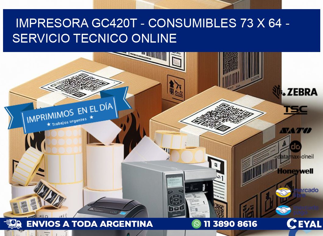 IMPRESORA GC420T – CONSUMIBLES 73 x 64 – SERVICIO TECNICO ONLINE