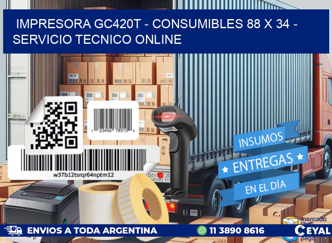 IMPRESORA GC420T - CONSUMIBLES 88 x 34 - SERVICIO TECNICO ONLINE