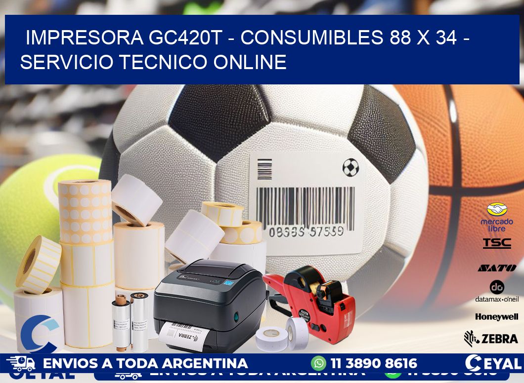 IMPRESORA GC420T - CONSUMIBLES 88 x 34 - SERVICIO TECNICO ONLINE