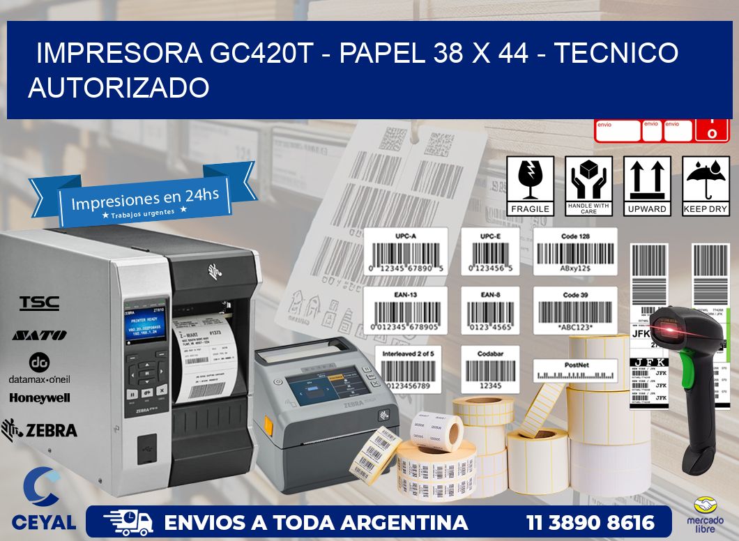 IMPRESORA GC420T - PAPEL 38 x 44 - TECNICO AUTORIZADO