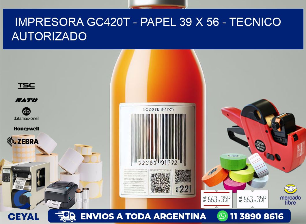 IMPRESORA GC420T - PAPEL 39 x 56 - TECNICO AUTORIZADO