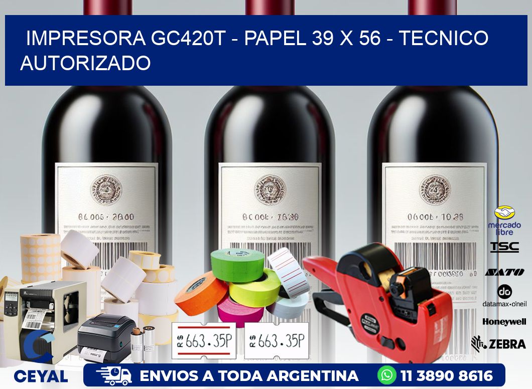 IMPRESORA GC420T - PAPEL 39 x 56 - TECNICO AUTORIZADO