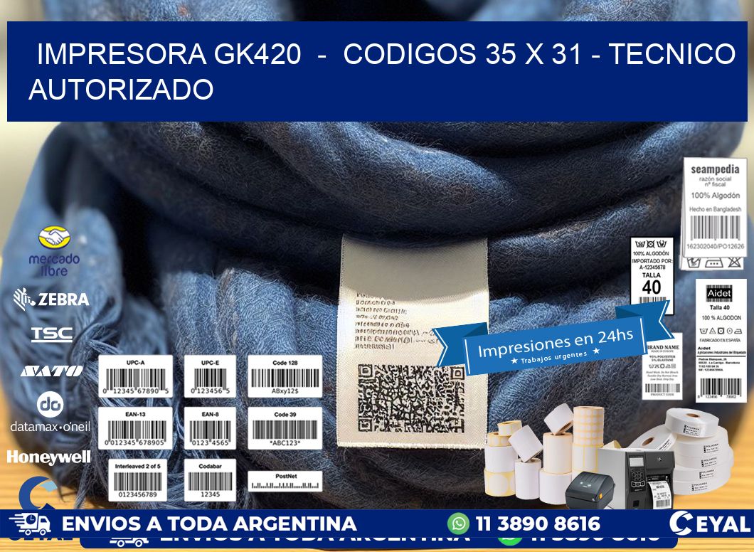 IMPRESORA GK420  -  CODIGOS 35 x 31 - TECNICO AUTORIZADO