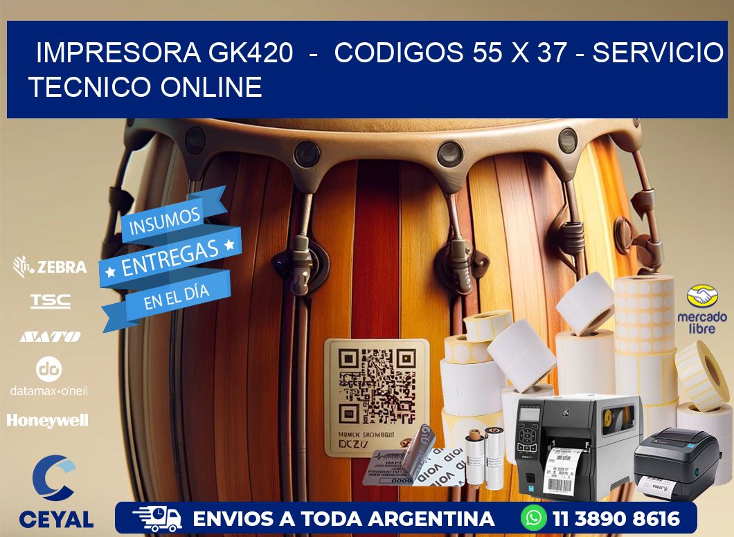 IMPRESORA GK420  -  CODIGOS 55 x 37 - SERVICIO TECNICO ONLINE