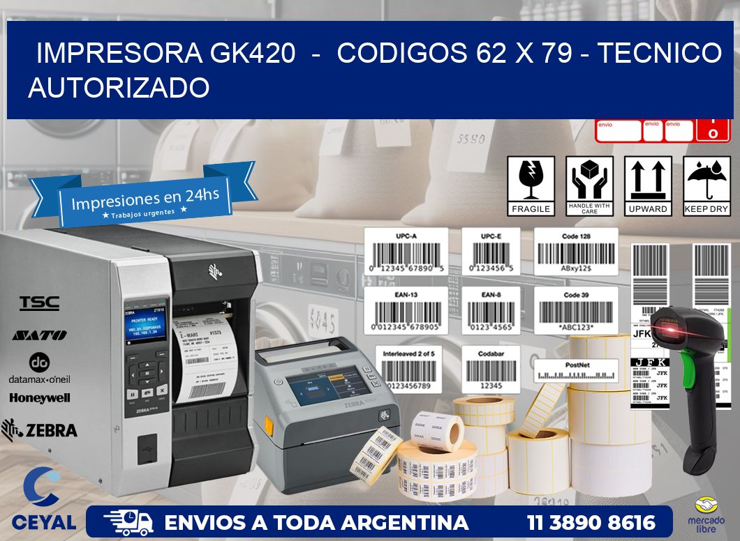 IMPRESORA GK420  -  CODIGOS 62 x 79 - TECNICO AUTORIZADO