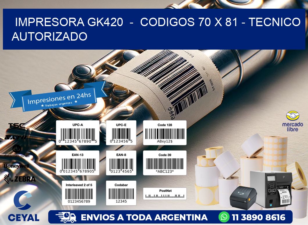 IMPRESORA GK420  -  CODIGOS 70 x 81 - TECNICO AUTORIZADO