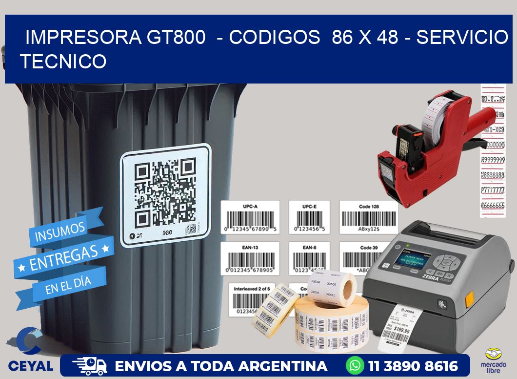 IMPRESORA GT800  - CODIGOS  86 x 48 - SERVICIO TECNICO