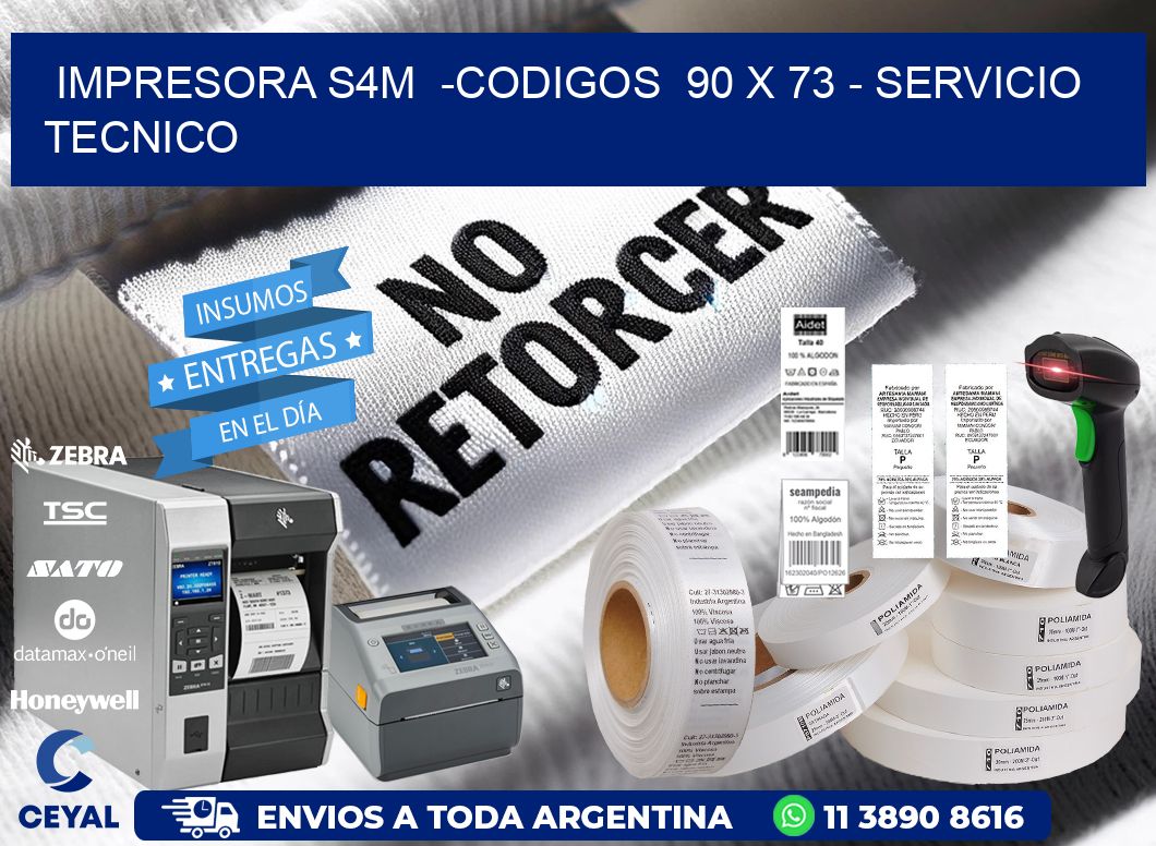 IMPRESORA S4M  -CODIGOS  90 x 73 - SERVICIO TECNICO