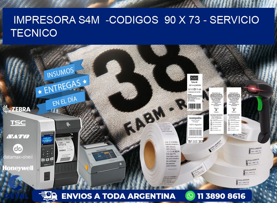 IMPRESORA S4M  -CODIGOS  90 x 73 - SERVICIO TECNICO