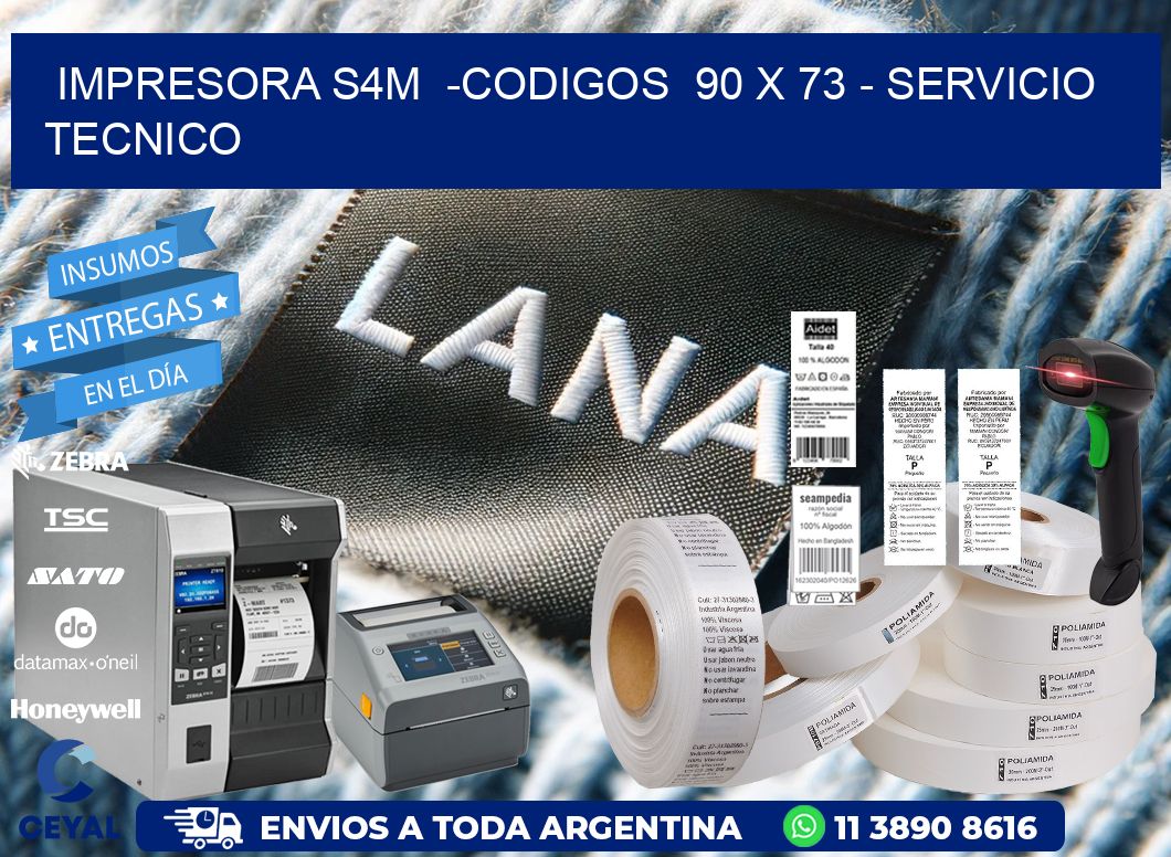 IMPRESORA S4M  -CODIGOS  90 x 73 - SERVICIO TECNICO