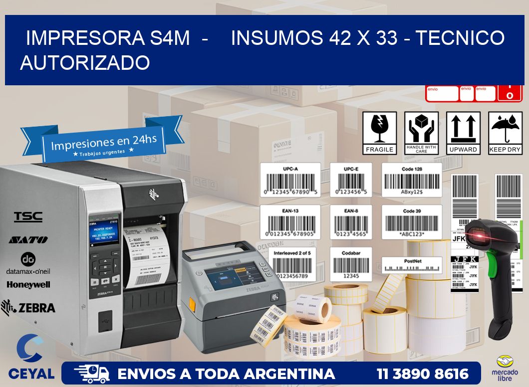 IMPRESORA S4M  –    INSUMOS 42 x 33 – TECNICO AUTORIZADO