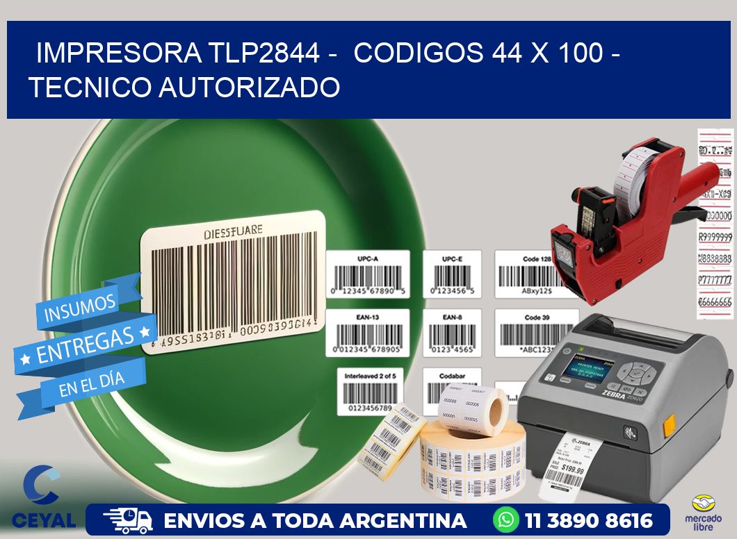 IMPRESORA TLP2844 -  CODIGOS 44 x 100 - TECNICO AUTORIZADO