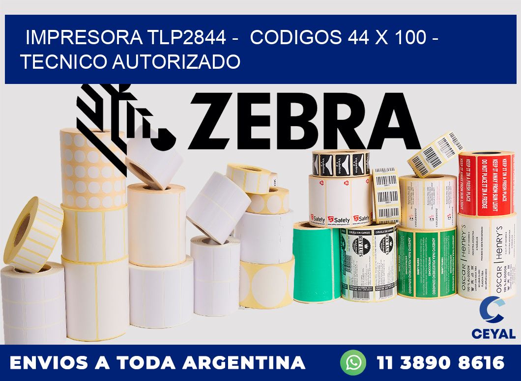 IMPRESORA TLP2844 -  CODIGOS 44 x 100 - TECNICO AUTORIZADO