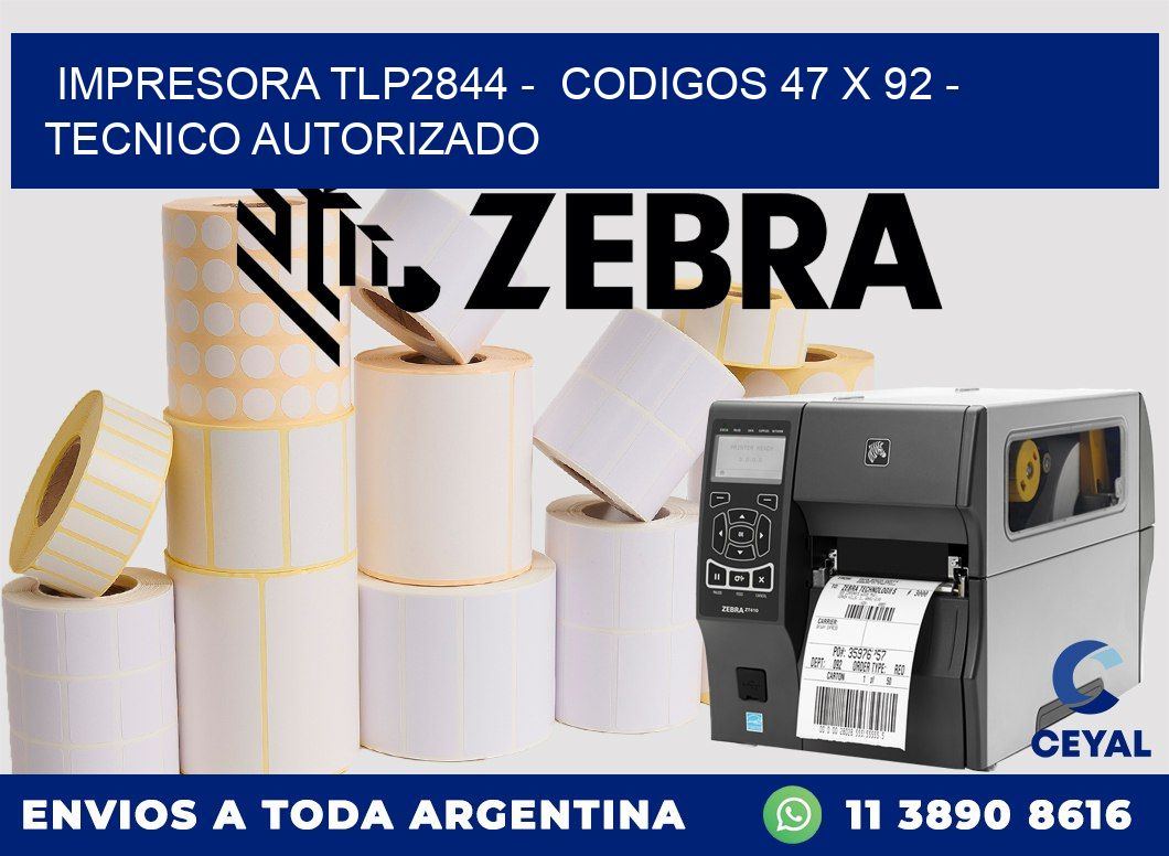 IMPRESORA TLP2844 -  CODIGOS 47 x 92 - TECNICO AUTORIZADO