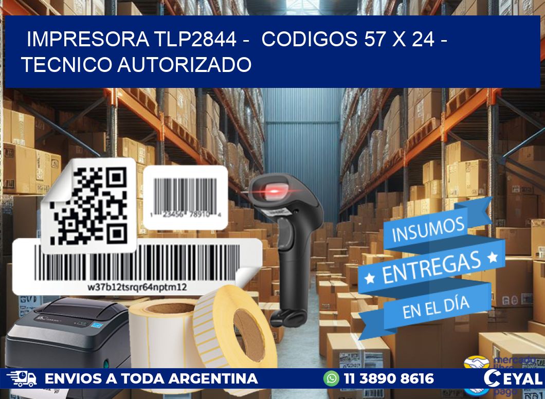 IMPRESORA TLP2844 -  CODIGOS 57 x 24 - TECNICO AUTORIZADO