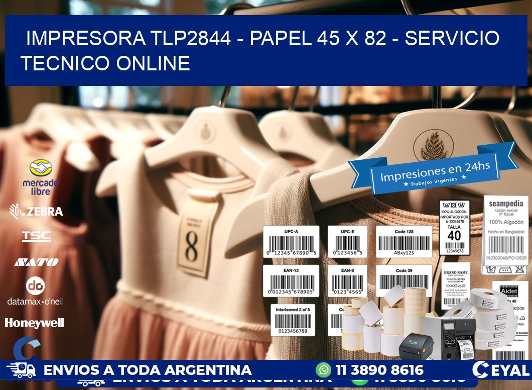 IMPRESORA TLP2844 - PAPEL 45 x 82 - SERVICIO TECNICO ONLINE