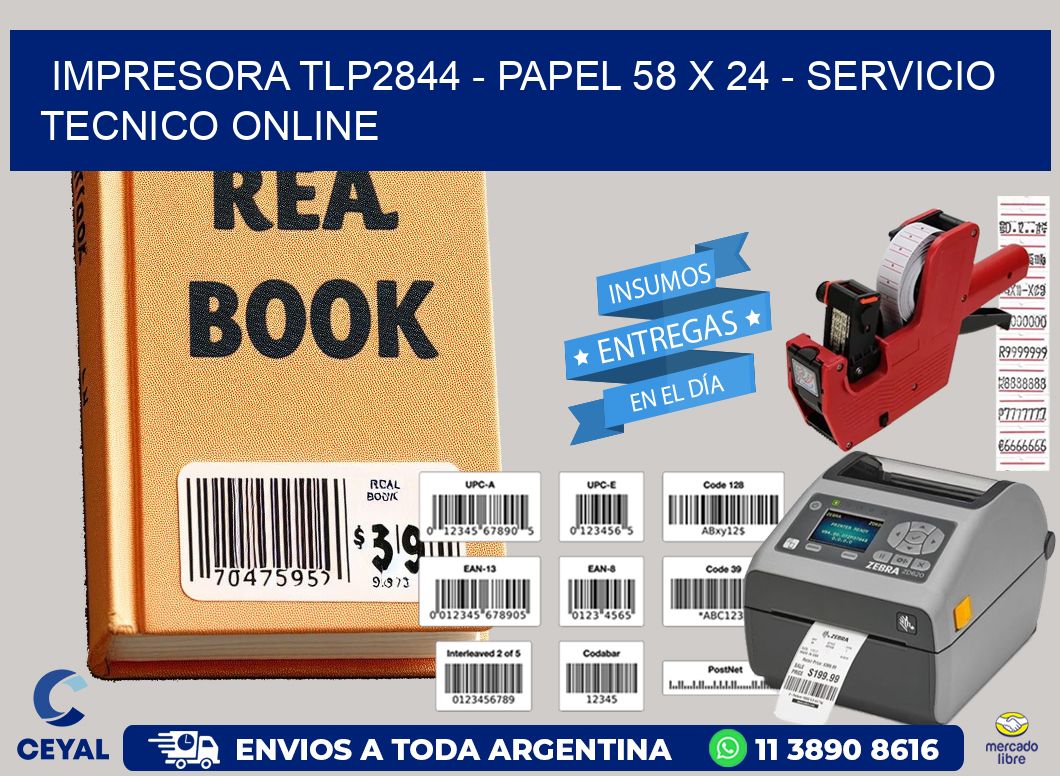 IMPRESORA TLP2844 - PAPEL 58 x 24 - SERVICIO TECNICO ONLINE