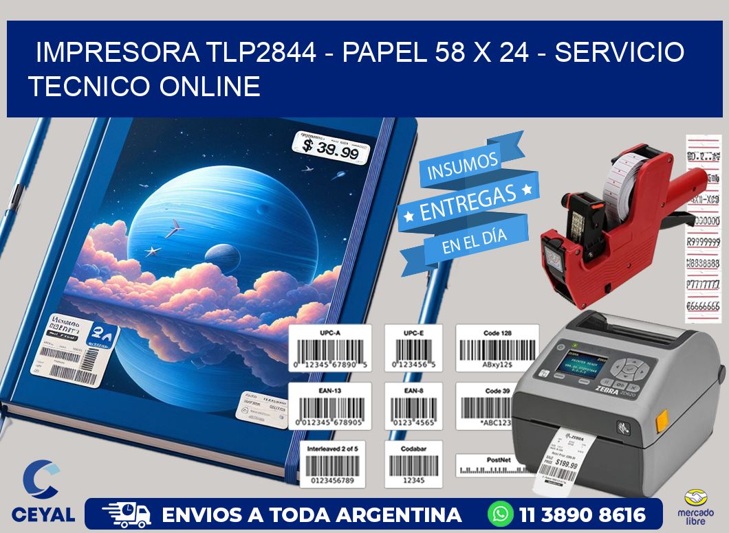 IMPRESORA TLP2844 - PAPEL 58 x 24 - SERVICIO TECNICO ONLINE