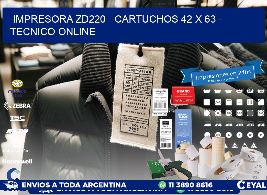 IMPRESORA ZD220  -CARTUCHOS 42 x 63 - TECNICO ONLINE