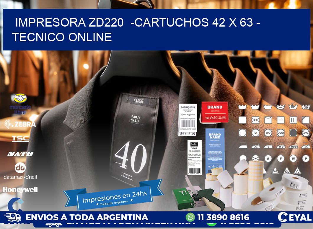 IMPRESORA ZD220  -CARTUCHOS 42 x 63 - TECNICO ONLINE