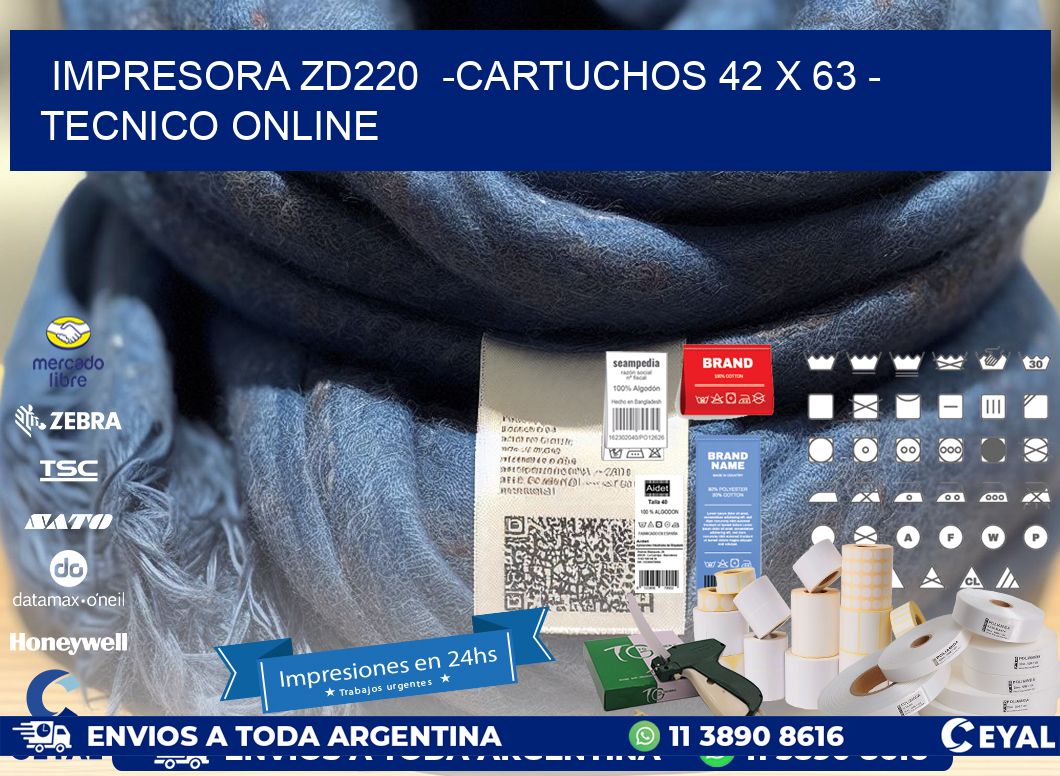 IMPRESORA ZD220  -CARTUCHOS 42 x 63 - TECNICO ONLINE