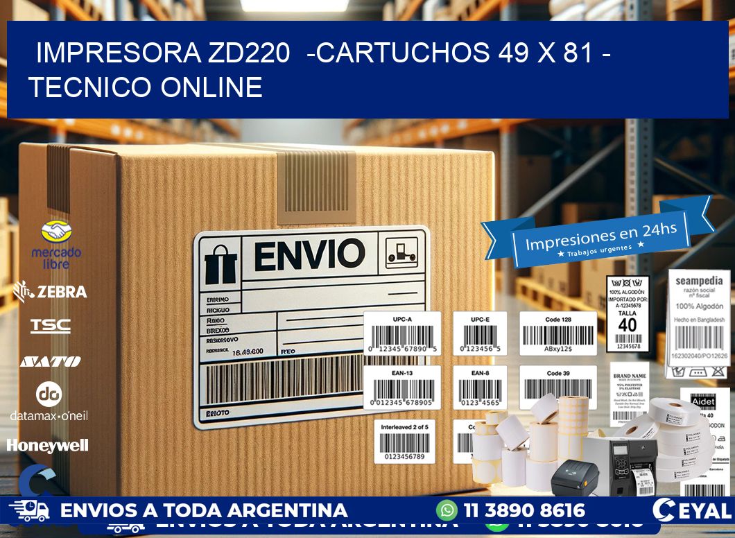 IMPRESORA ZD220  -CARTUCHOS 49 x 81 - TECNICO ONLINE