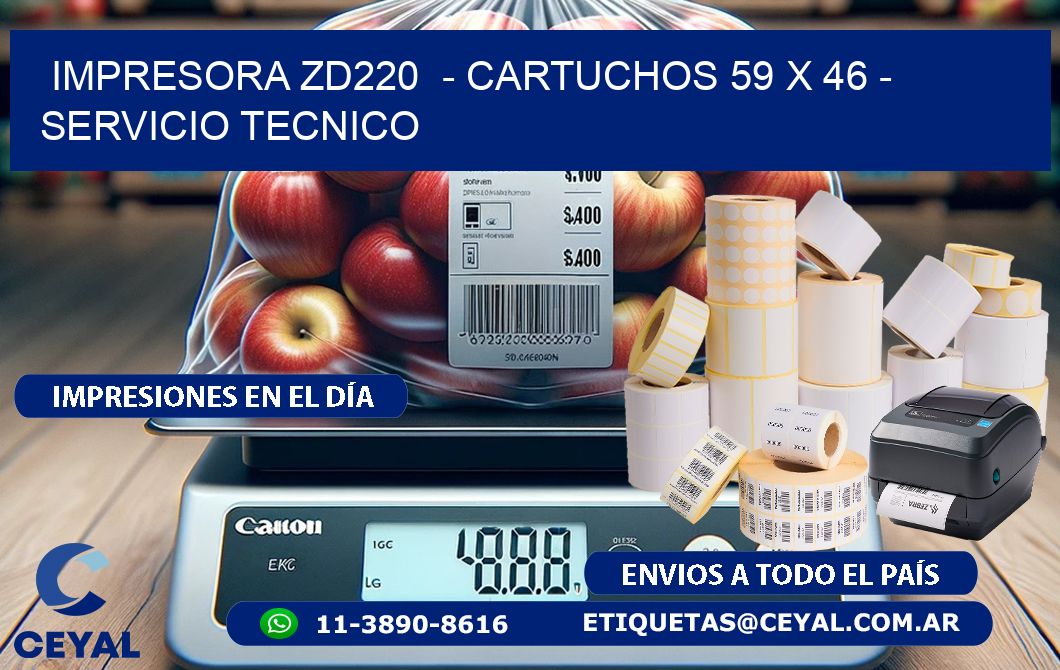 IMPRESORA ZD220  - CARTUCHOS 59 x 46 - SERVICIO TECNICO