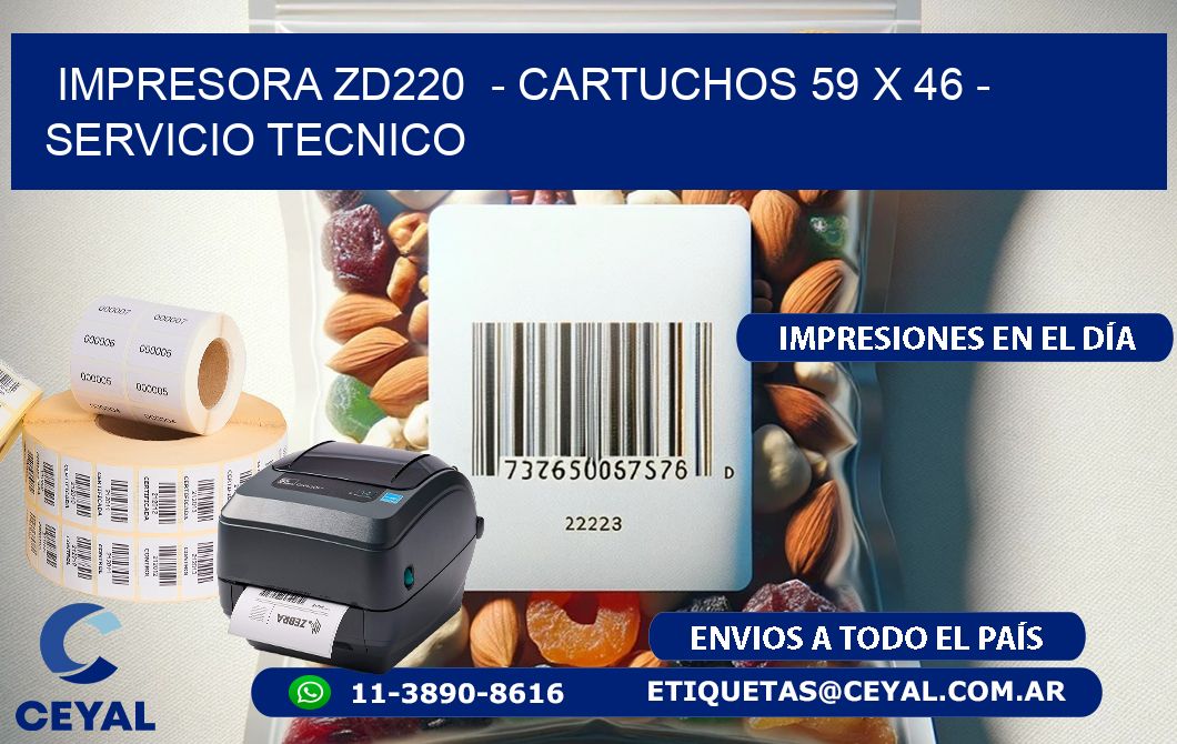 IMPRESORA ZD220  - CARTUCHOS 59 x 46 - SERVICIO TECNICO