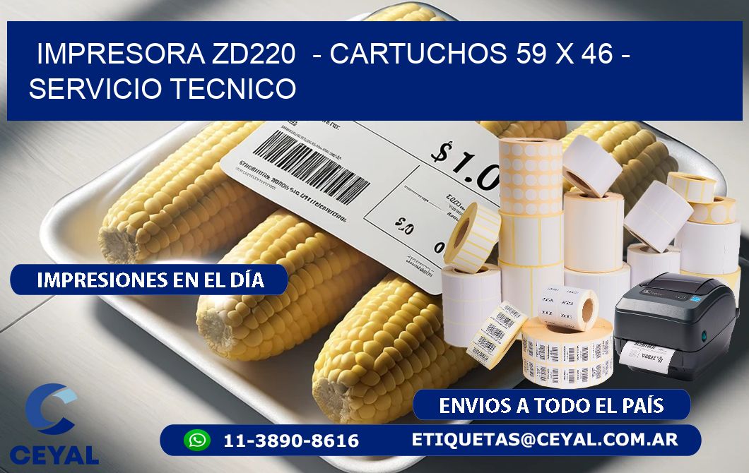 IMPRESORA ZD220  - CARTUCHOS 59 x 46 - SERVICIO TECNICO