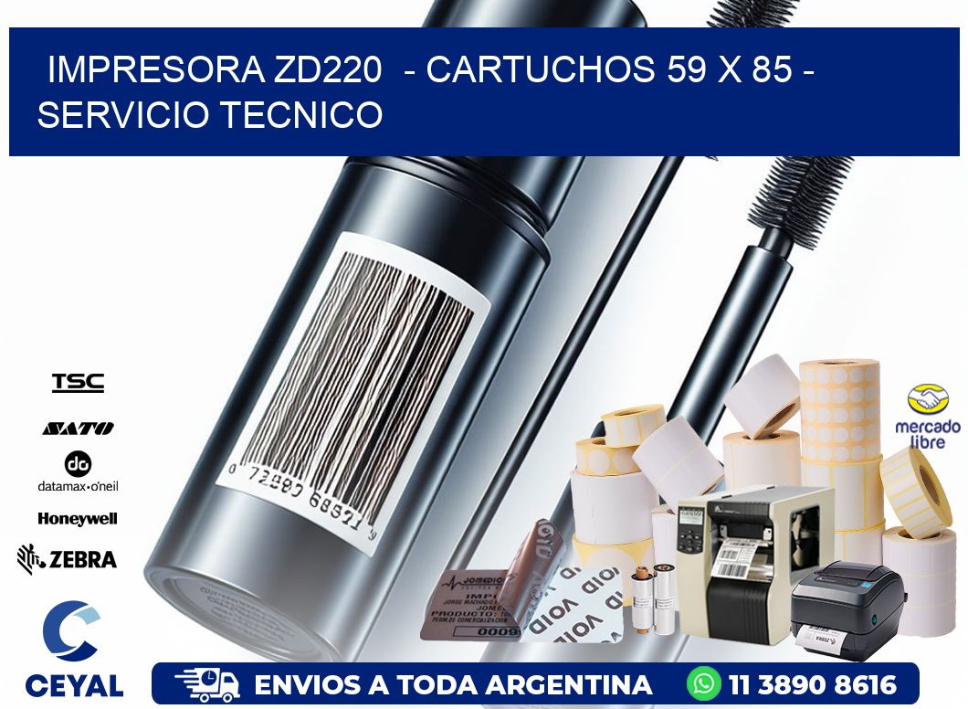 IMPRESORA ZD220  - CARTUCHOS 59 x 85 - SERVICIO TECNICO