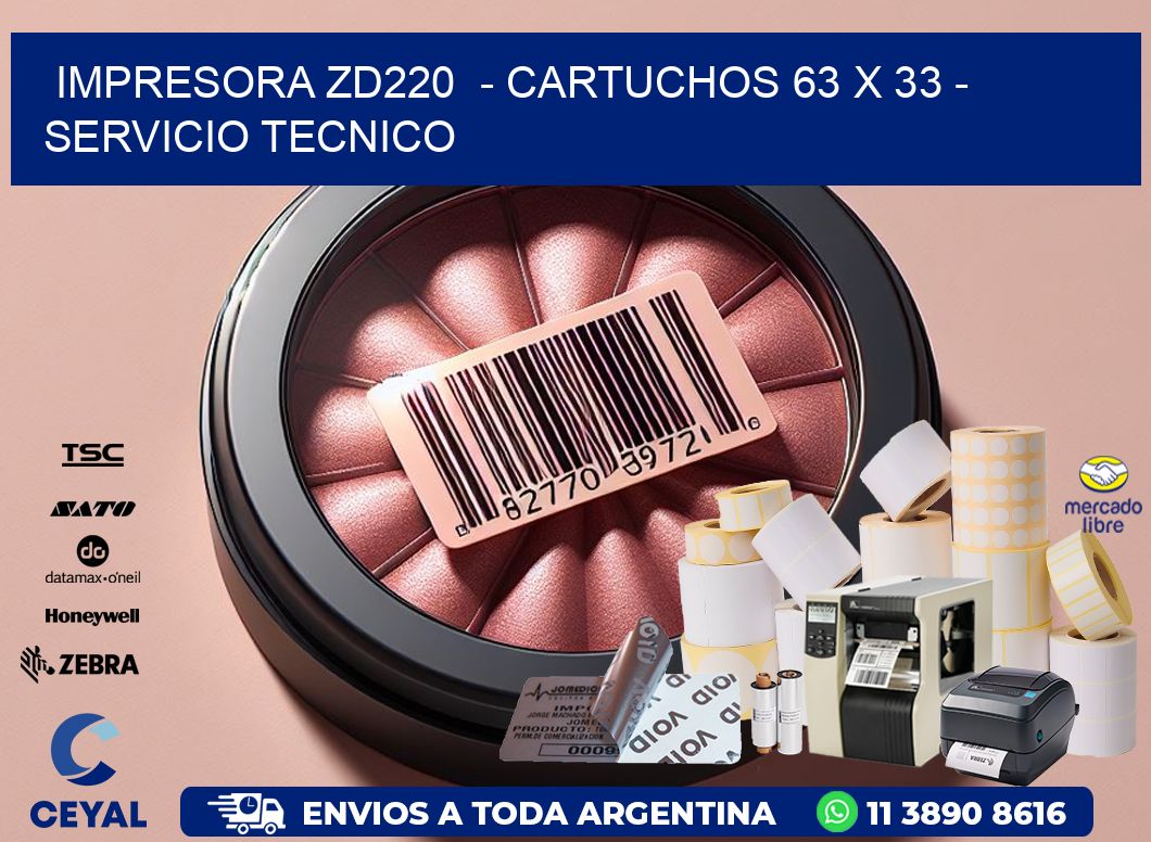 IMPRESORA ZD220  - CARTUCHOS 63 x 33 - SERVICIO TECNICO