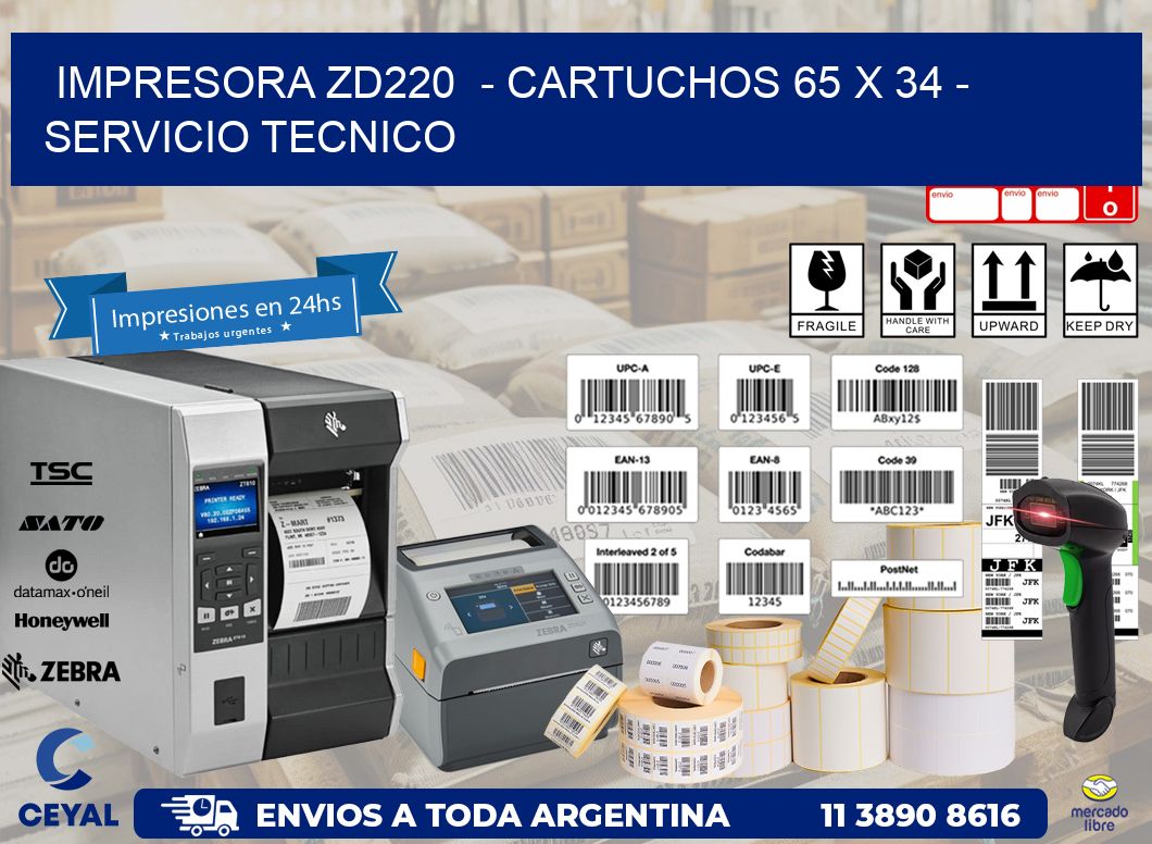 IMPRESORA ZD220  - CARTUCHOS 65 x 34 - SERVICIO TECNICO