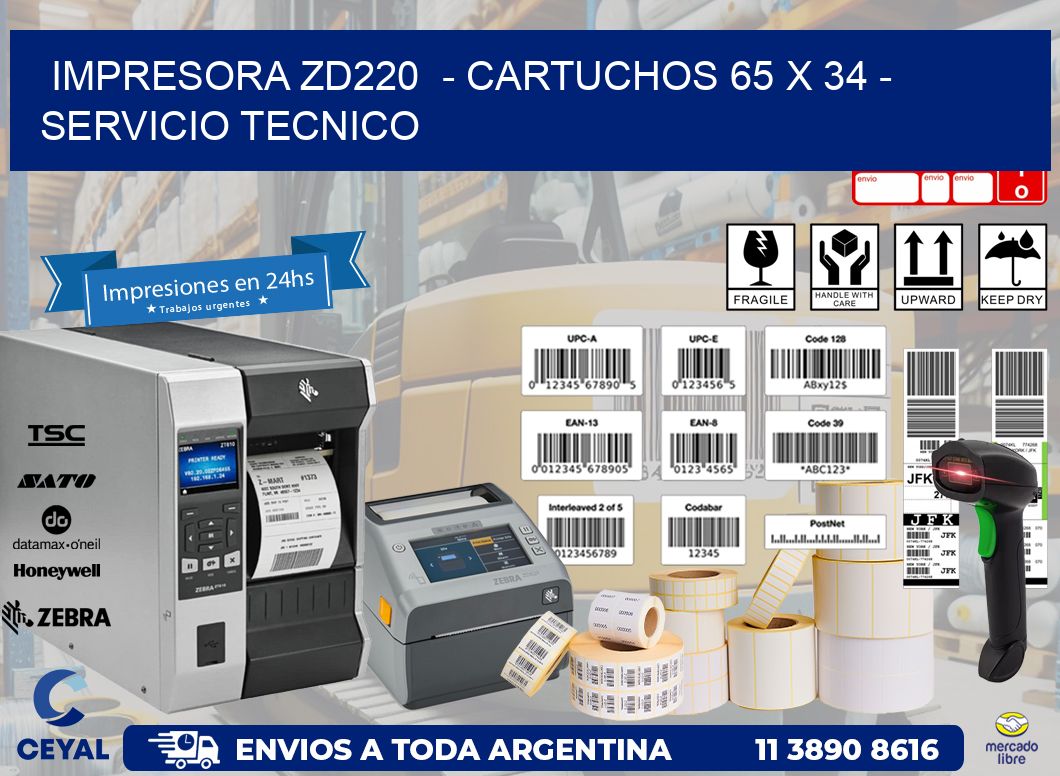 IMPRESORA ZD220  - CARTUCHOS 65 x 34 - SERVICIO TECNICO