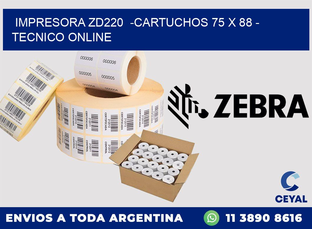 IMPRESORA ZD220  -CARTUCHOS 75 x 88 - TECNICO ONLINE