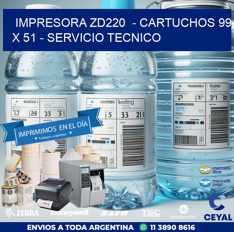 IMPRESORA ZD220  - CARTUCHOS 99 x 51 - SERVICIO TECNICO