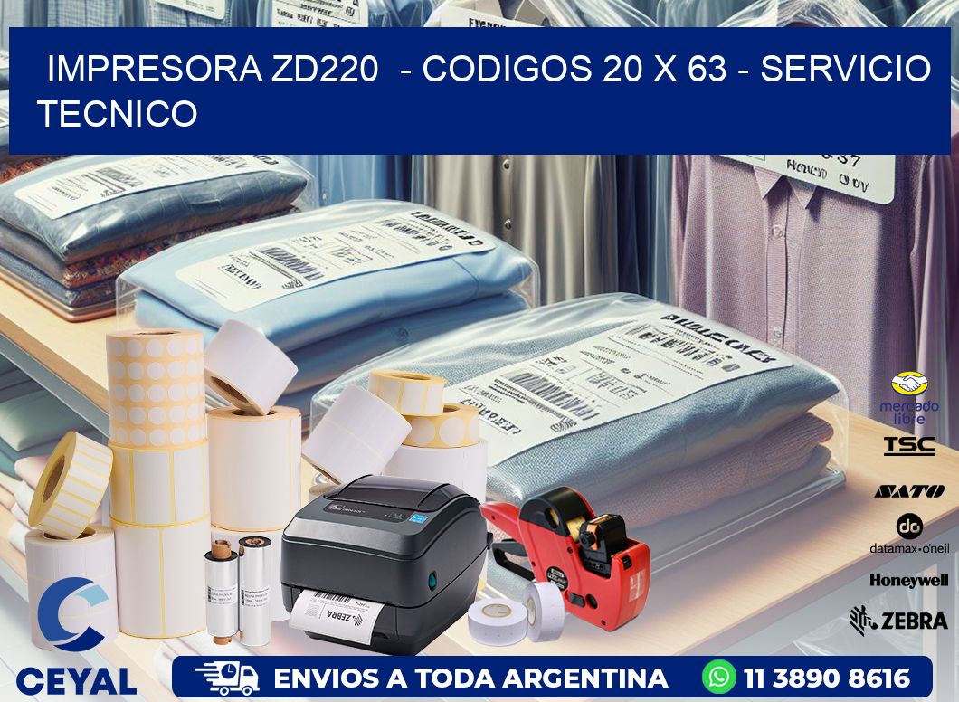 IMPRESORA ZD220  - CODIGOS 20 x 63 - SERVICIO TECNICO